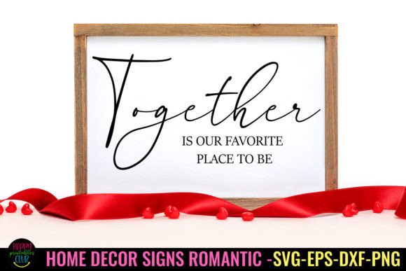 Download Together is Our I Romantic Home Sign SVG - Romantic Collection
